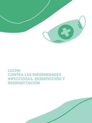 cover image of Lucha contra las Enfermedades Infecciosas, Desinfección y Desinsectación
